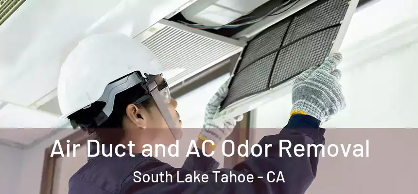 Air Duct and AC Odor Removal South Lake Tahoe - CA