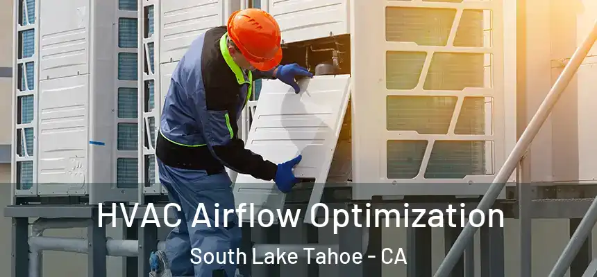  HVAC Airflow Optimization South Lake Tahoe - CA