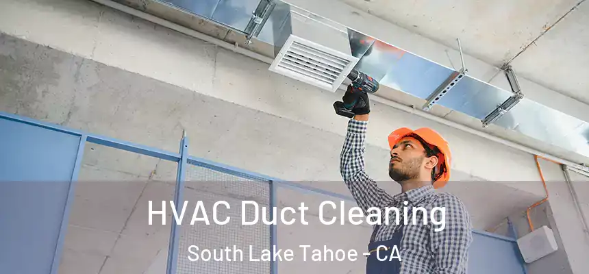 HVAC Duct Cleaning South Lake Tahoe - CA