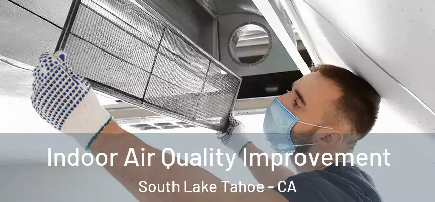 Indoor Air Quality Improvement South Lake Tahoe - CA
